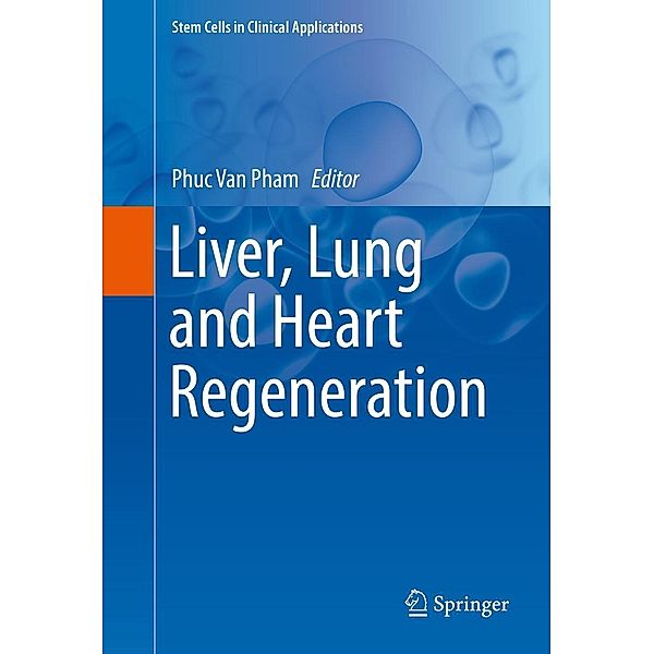 Liver, Lung and Heart Regeneration / Stem Cells in Clinical Applications