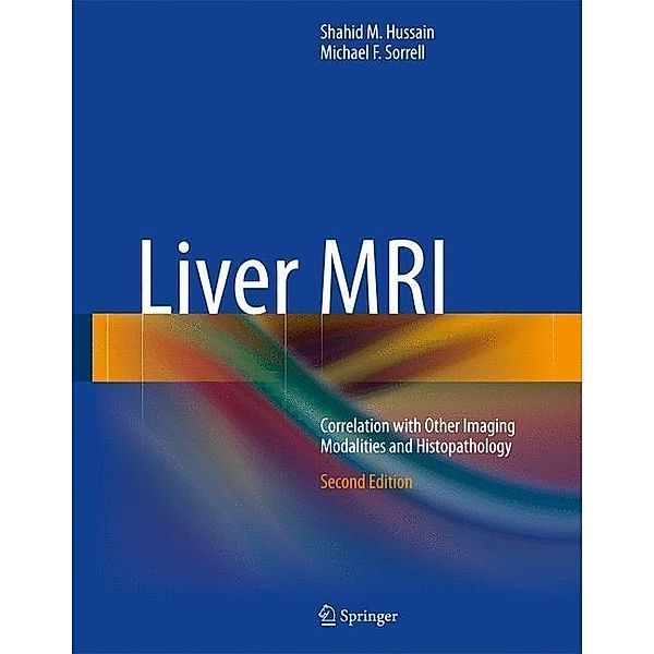 Liver MRI, Shahid M. Hussain, Michael F. Sorrell