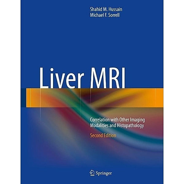 Liver MRI, Shahid M. Hussain, Michael F. Sorrell