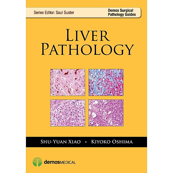 Liver Pathology / Demos Surgical Pathology Guides, Kiyoko Oshima, Shu-Yuan Xiao