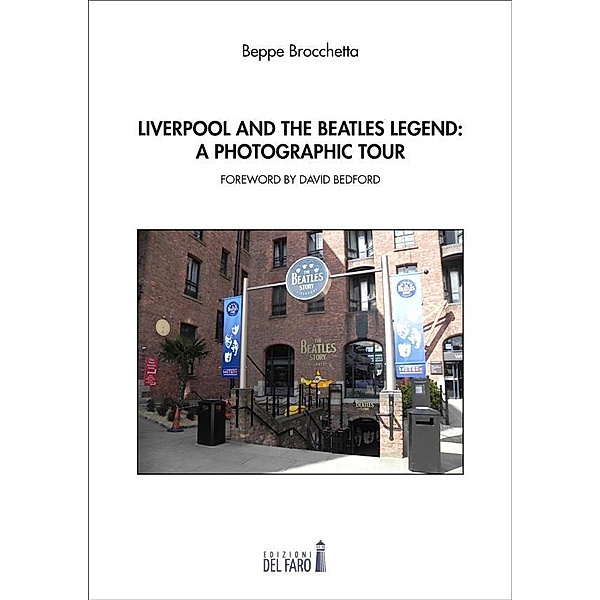 Liverpool and the Beatles legend: a photographic tour, Beppe Brocchetta