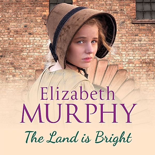 Liverpool Sagas - 1 - Land is Bright, The, Elizabeth Murphy