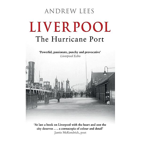 Liverpool: The Hurricane Port, Andrew Lees