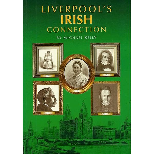 Liverpool's Irish Connection / AJH Publishing, Michael Kelly