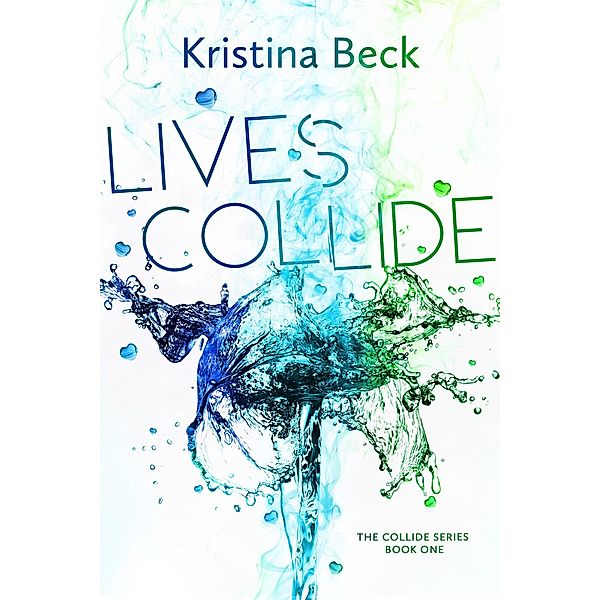 Lives Collide / Collide, Kristina Beck
