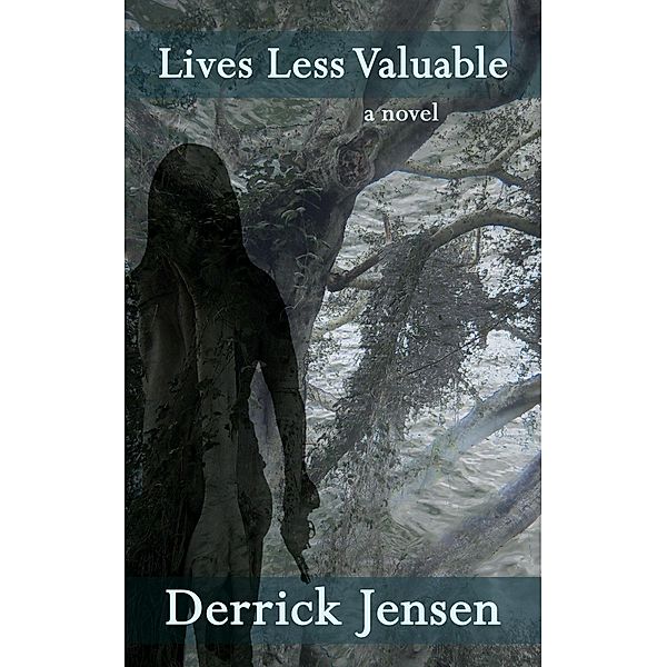 Lives Less Valuable / Flashpoint Press, Derrick Jensen