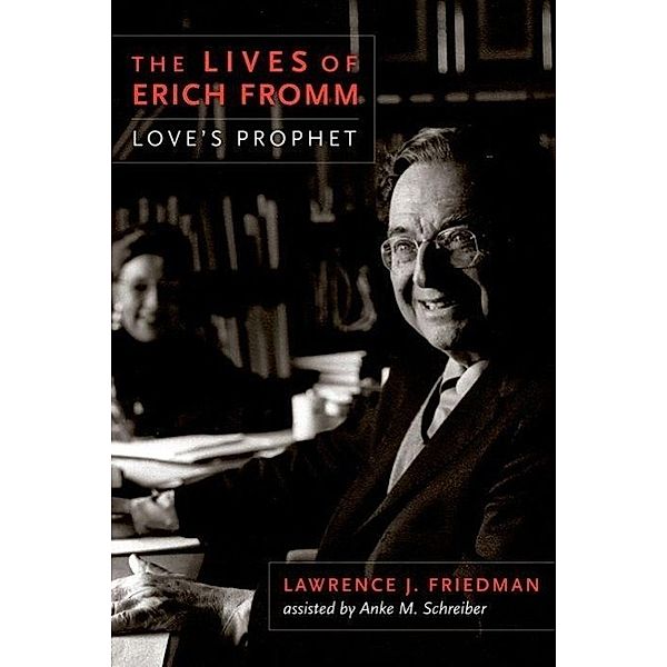 Lives of Erich Fromm, Lawrence J. Friedman