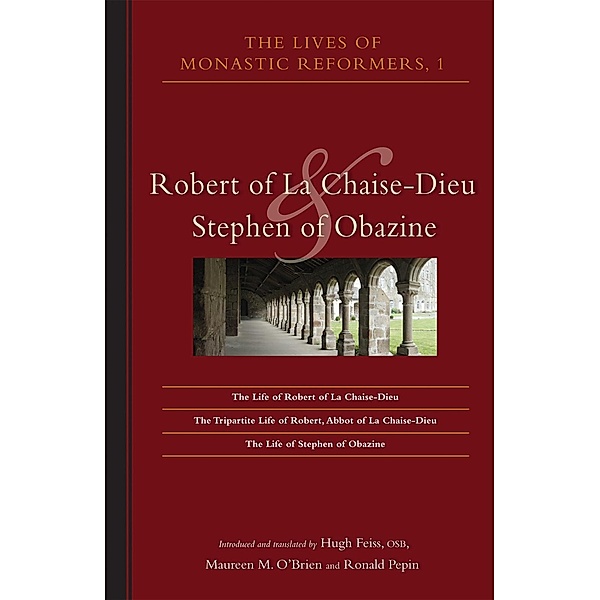 Lives Of Monastic Reformers, 1 / Cistercian Studies Series Bd.222