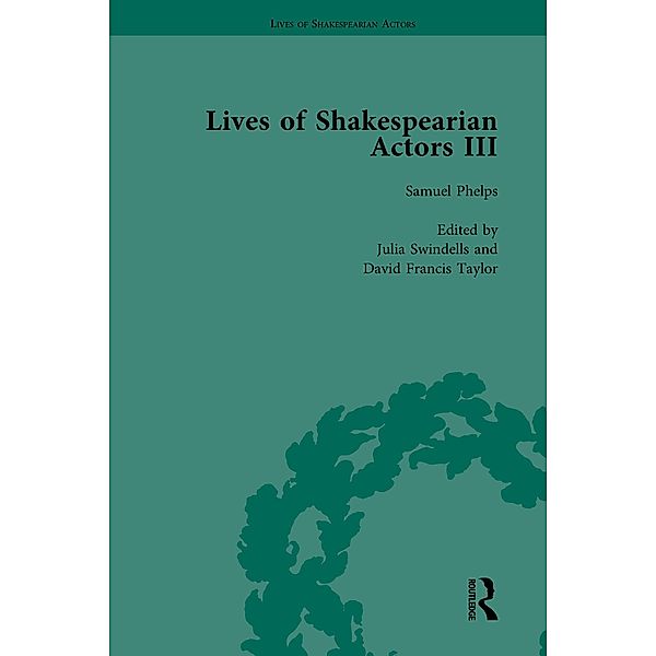 Lives of Shakespearian Actors, Part III, Volume 2, Gail Marshall, Tetsuo Kishi, Richard Foulkes, Julia Swindells, Robert Sawyer, David Francis Taylor