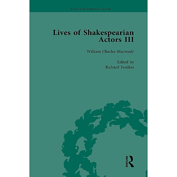 Lives of Shakespearian Actors, Part III, Volume 3, Gail Marshall, Tetsuo Kishi, Richard Foulkes, Julia Swindells, Robert Sawyer, David Francis Taylor