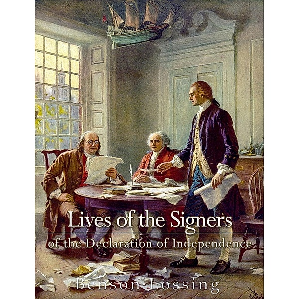 Lives of Signers of the Declaration of Independence, Benson John Lossing