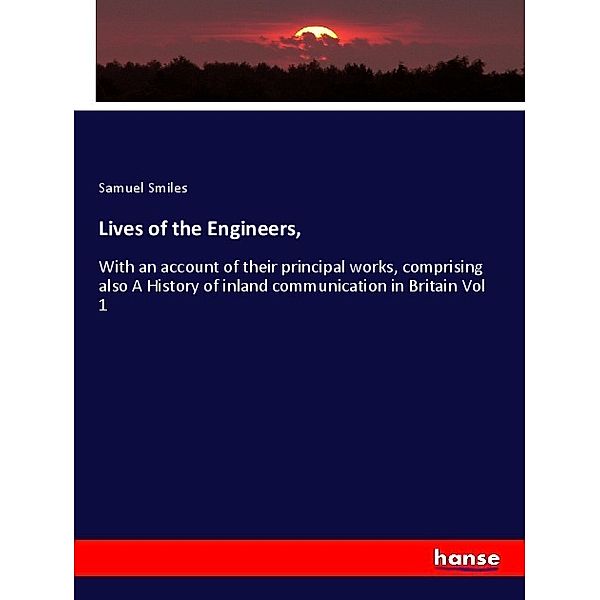 Lives of the Engineers,, Samuel Smiles
