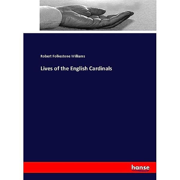 Lives of the English Cardinals, Robert Folkestone Williams