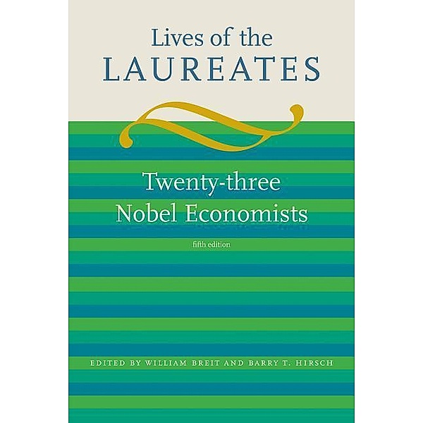 Lives of the Laureates: Twenty-Three Nobel Economists