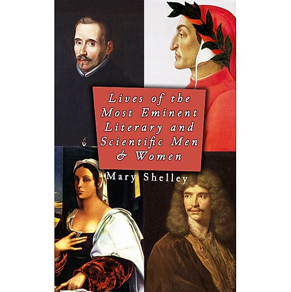 Lives of the Most Eminent Literary and Scientific Men & Women (Vol. 1-5), Mary Shelley