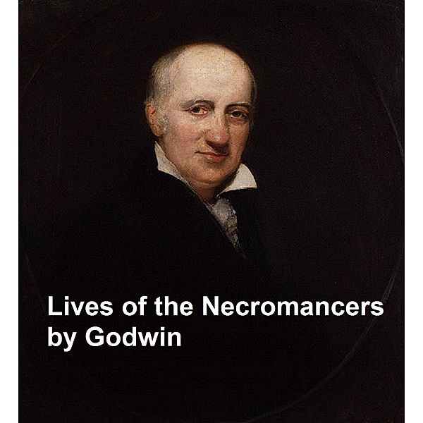 Lives of the Necromancers, William Godwin