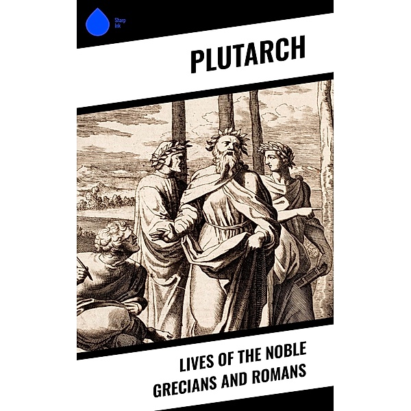 Lives of the Noble Grecians and Romans, Plutarch