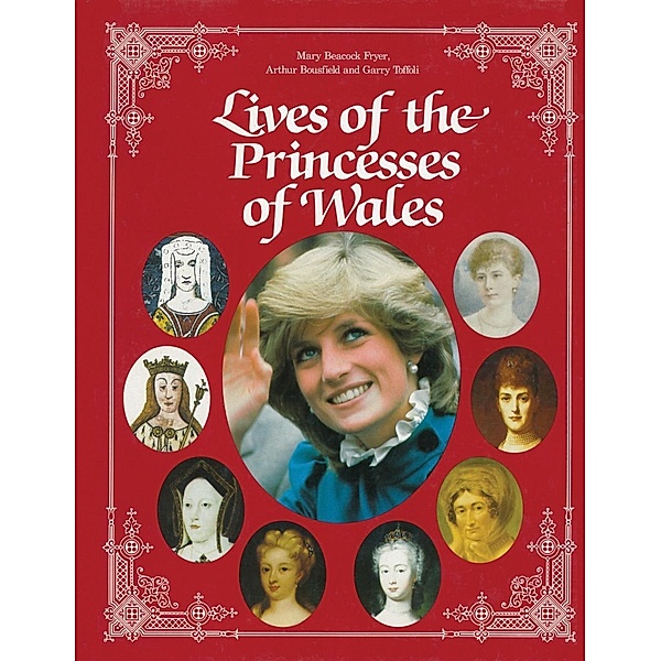 Lives of the Princesses of Wales, Mary Beacock Fryer, Arthur Bousfield, Garry Toffoli