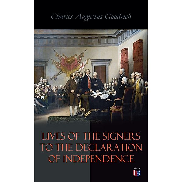 Lives of the Signers to the Declaration of Independence, Charles Augustus Goodrich