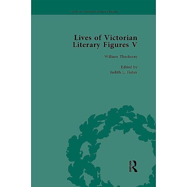Lives of Victorian Literary Figures, Part V, Volume 3, Ralph Pite, William Baker, Judith L Fisher, Andrew Gasson, Andrew Maunder