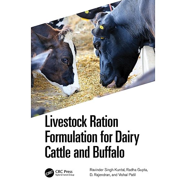 Livestock Ration Formulation for Dairy Cattle and Buffalo, Ravinder Singh Kuntal, Radha Gupta, D. Rajendran, Vishal Patil