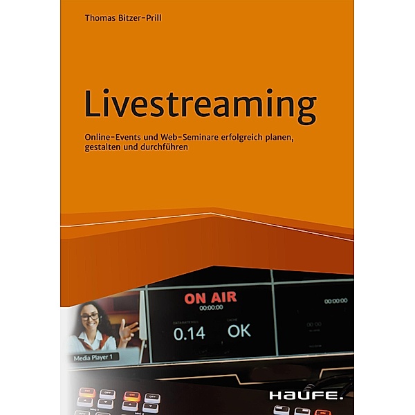 Livestreaming / Haufe Fachbuch, Thomas Bitzer-Prill