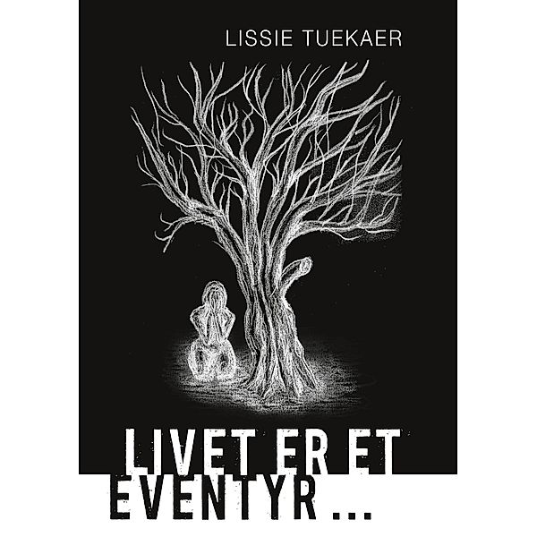 Livet er et eventyr ..., Lissie Tuekaer