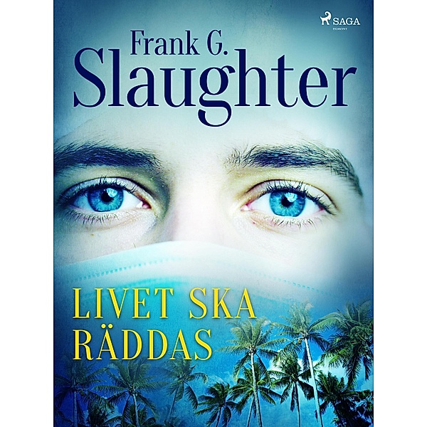 Livet ska räddas, Frank G. Slaughter
