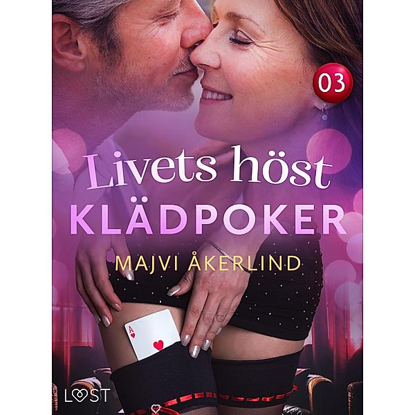 Livets höst 3: Klädpoker - erotisk novell / Harriet & Bosse Bd.3, Majvi Åkerlind