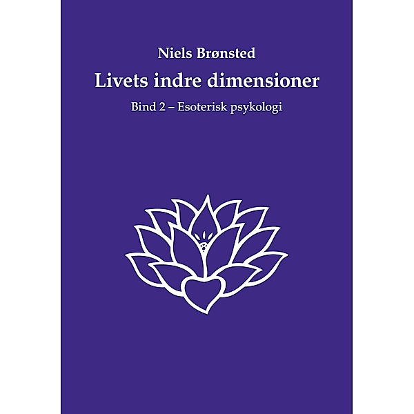 Livets indre dimensioner / Livets indre dimensioner Bd.2, Niels Brønsted