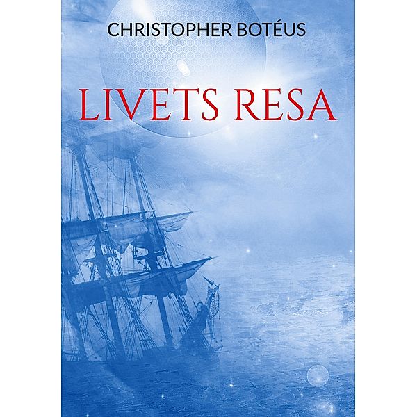 Livets Resa, Christopher Botéus