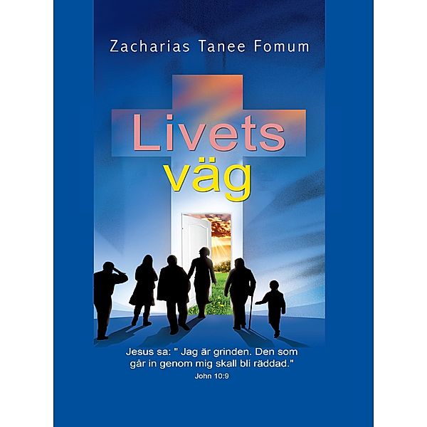 Livets Väg (DEN KRISTNA VÄGEN, #1) / DEN KRISTNA VÄGEN, Zacharias Tanee Fomum