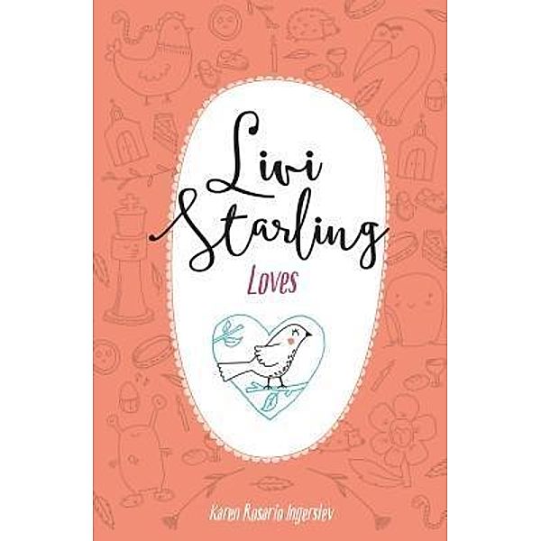 Livi Starling Loves / Livi Starling Bd.3, Karen Rosario Ingerslev