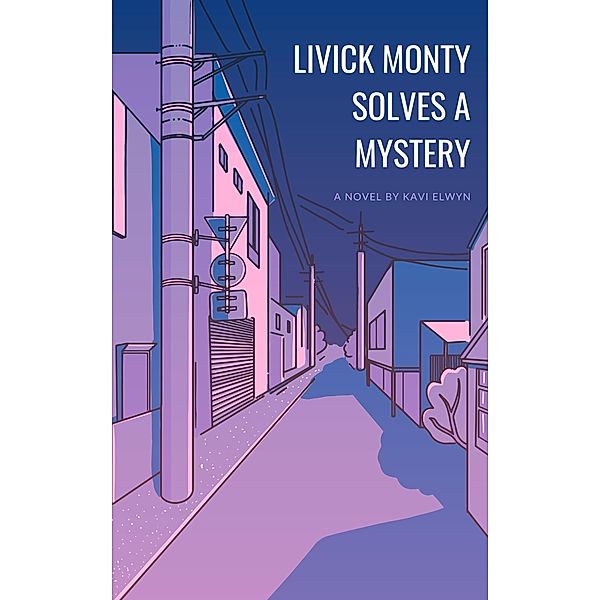 Livick Monty Solves a Mystery, Kavi Elwyn