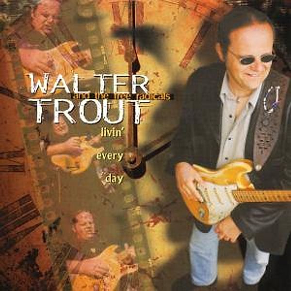 Livin' Every Day, Walter Trout