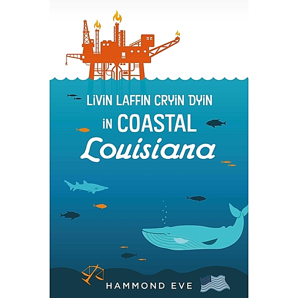 Livin Laffin Cryin Dyin in Coastal Louisiana, Hammond Eve