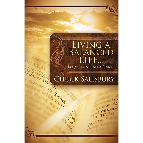 Living a Balanced Life ..., Chuck Salisbury