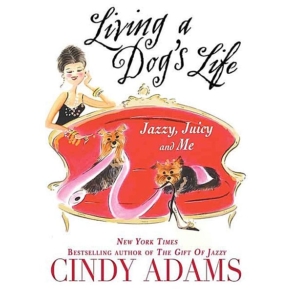 Living a Dog's Life, Jazzy, Juicy, and Me, Cindy Adams
