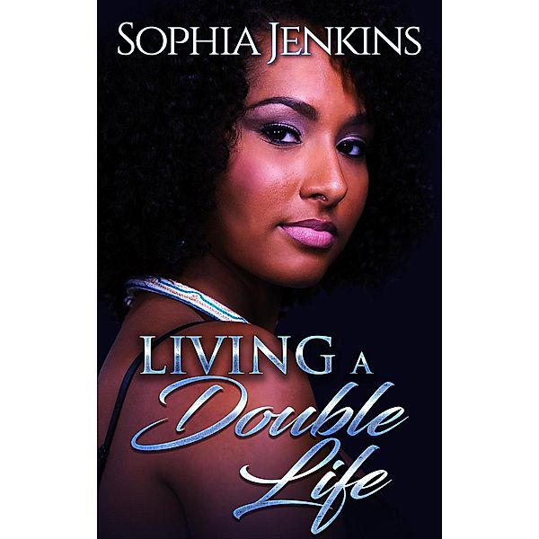 Living A Double Life (Double Life Series, #1), Sophia Jenkins