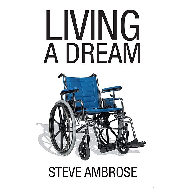 Living a Dream, Steve Ambrose