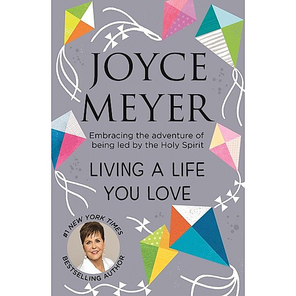 Living A Life You Love, Joyce Meyer