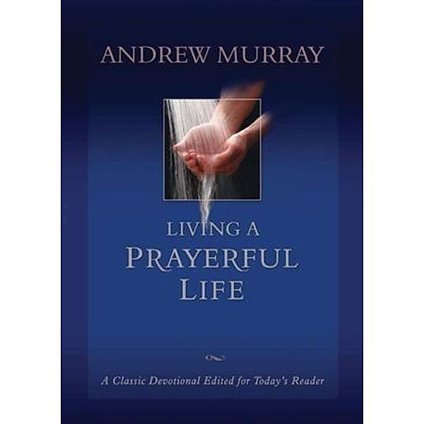 Living a Prayerful Life, Andrew Murray