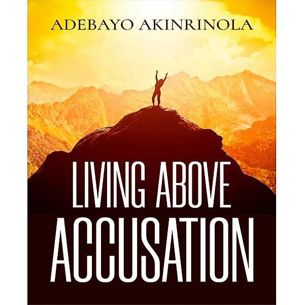 Living above accussation, Adebayo Akinrinola