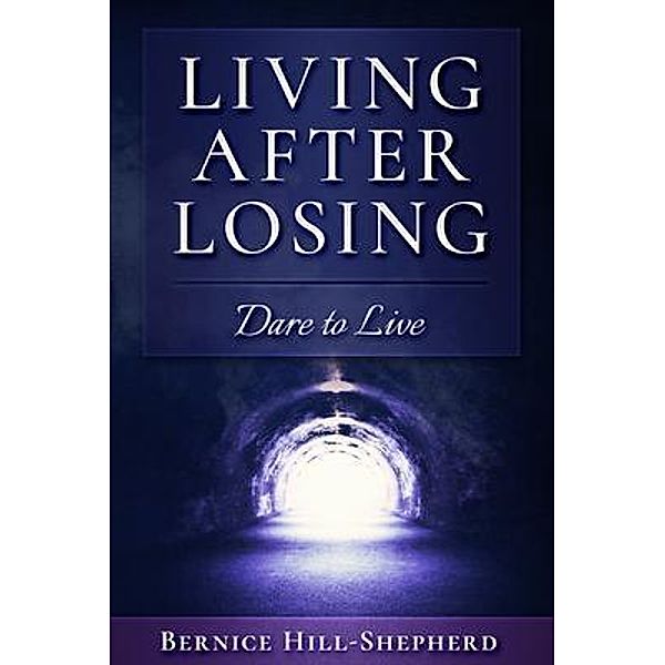 Living After Losing / Bernice Hill-Shepherd, Bernice Hill-Shepherd