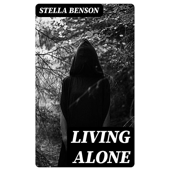 Living Alone, Stella Benson