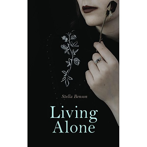 Living Alone, Stella Benson
