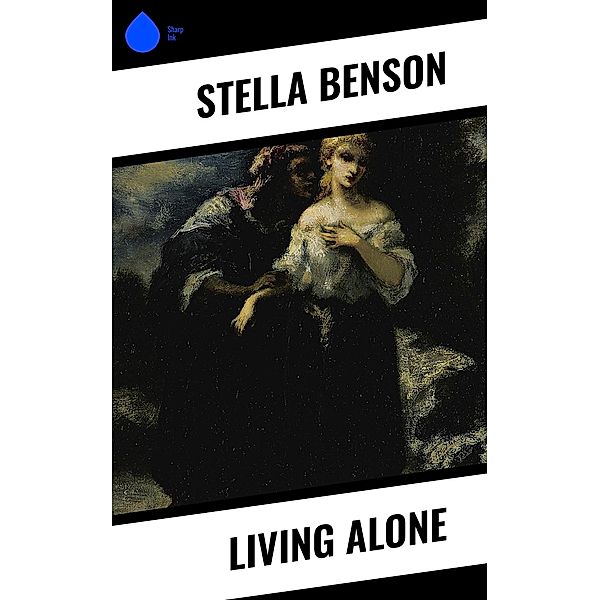 Living Alone, Stella Benson