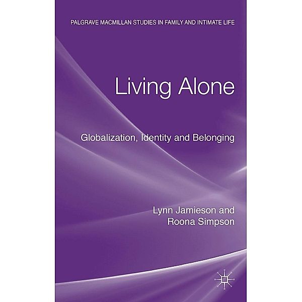 Living Alone / Palgrave Macmillan Studies in Family and Intimate Life, Lynn Jamieson, Roona Simpson