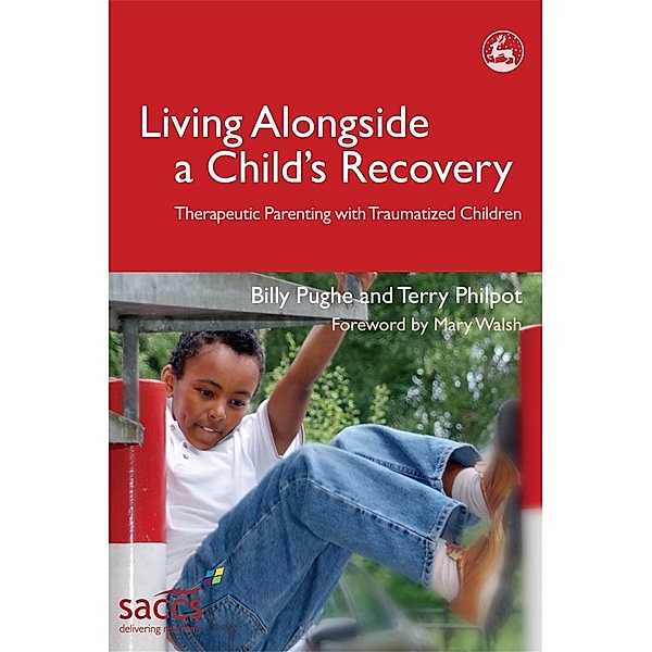 Living Alongside a Child's Recovery / Delivering Recovery, Billy Pughe, Terry Philpot