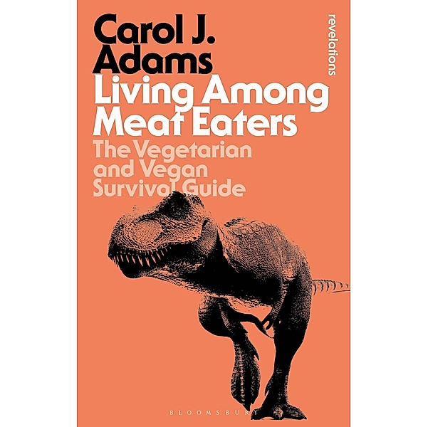 Living Among Meat Eaters, Carol J. Adams